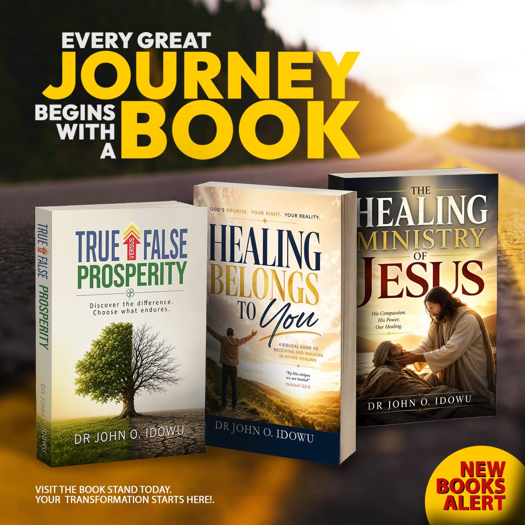 New books alert — Every great journey begins with a book. True Versus False Prosperity, Healing Belongs to You, and The Healing Ministry of Jesus by Dr John O. Idowu. Visit the book stand today.